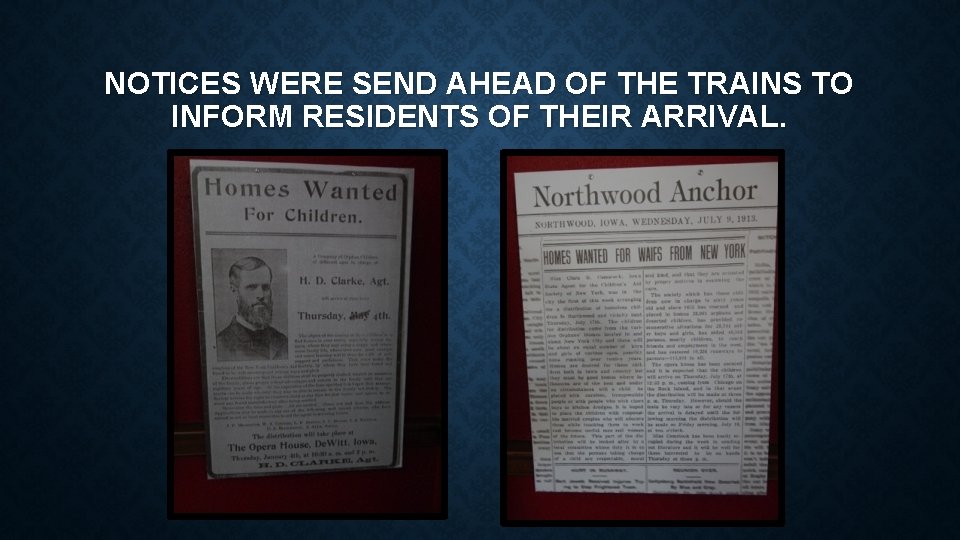 NOTICES WERE SEND AHEAD OF THE TRAINS TO INFORM RESIDENTS OF THEIR ARRIVAL. 