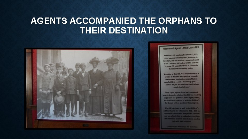 AGENTS ACCOMPANIED THE ORPHANS TO THEIR DESTINATION 