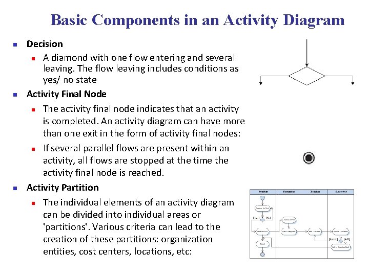 Basic Components in an Activity Diagram n n n Decision n A diamond with