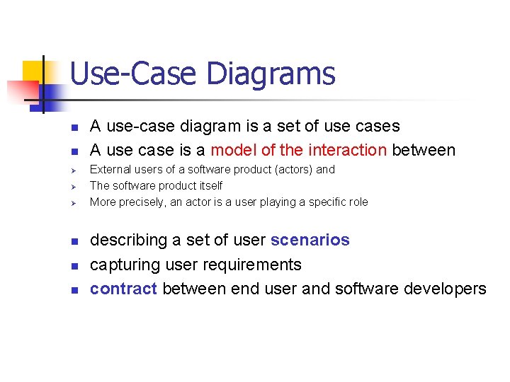 Use-Case Diagrams n n Ø Ø Ø n n n A use-case diagram is