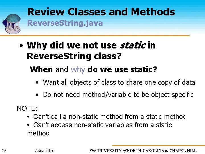 Review Classes and Methods Reverse. String. java • Why did we not use static