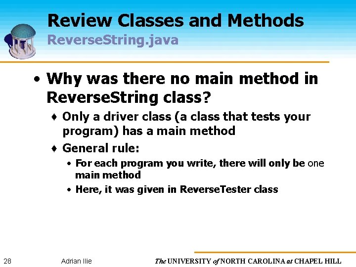 Review Classes and Methods Reverse. String. java • Why was there no main method