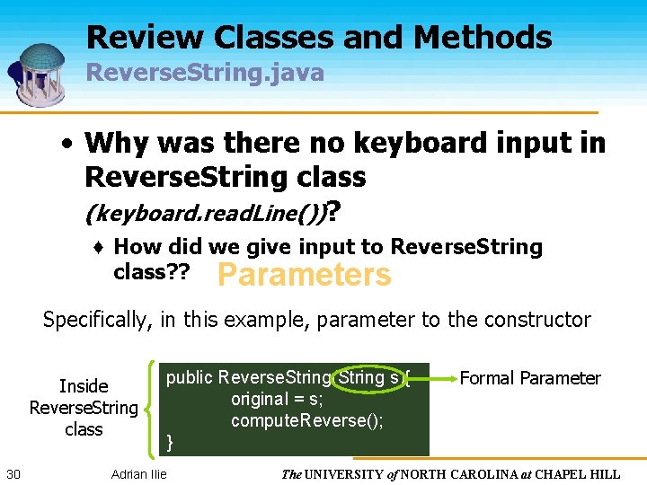 Review Classes and Methods Reverse. String. java • Why was there no keyboard input