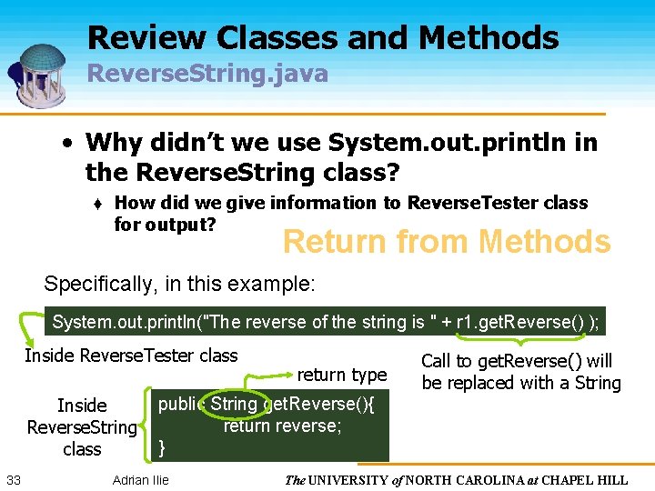 Review Classes and Methods Reverse. String. java • Why didn’t we use System. out.