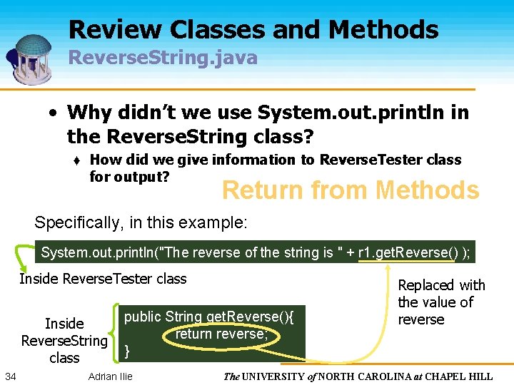 Review Classes and Methods Reverse. String. java • Why didn’t we use System. out.