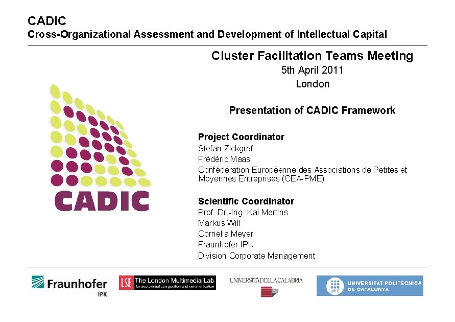 CADIC Cross-Organizational Assessment and Development of Intellectual Capital Cluster Facilitation Teams Meeting 5 th