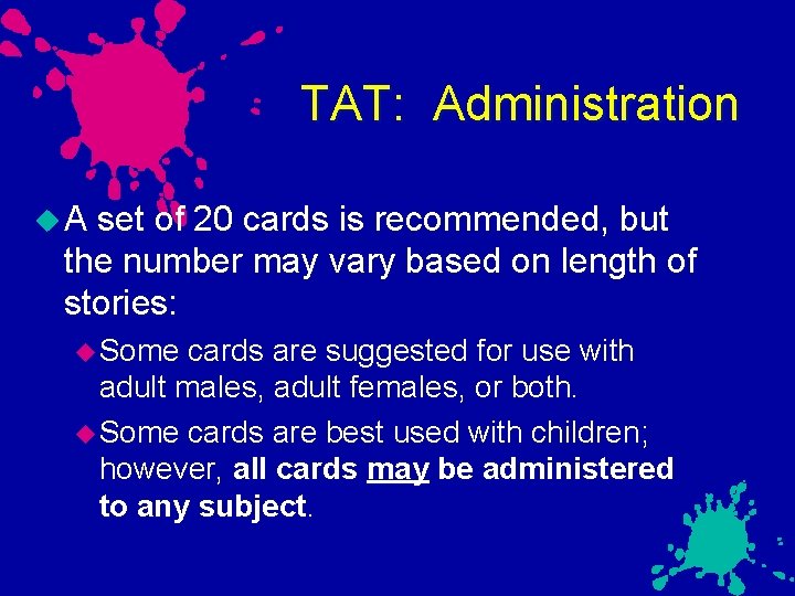 TAT: Administration A set of 20 cards is recommended, but the number may vary