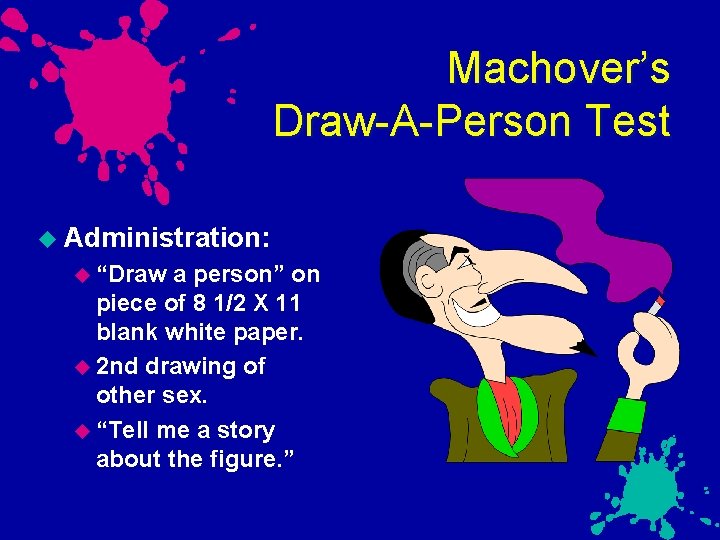 Machover’s Draw-A-Person Test Administration: “Draw a person” on piece of 8 1/2 X 11