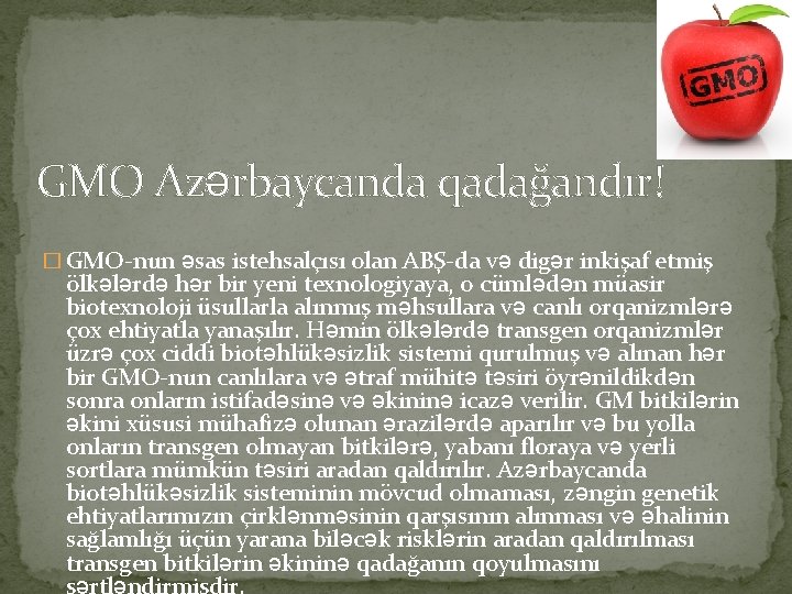 GMO Azərbaycanda qadağandır! � GMO-nun əsas istehsalçısı olan ABŞ-da və digər inkişaf etmiş ölkələrdə