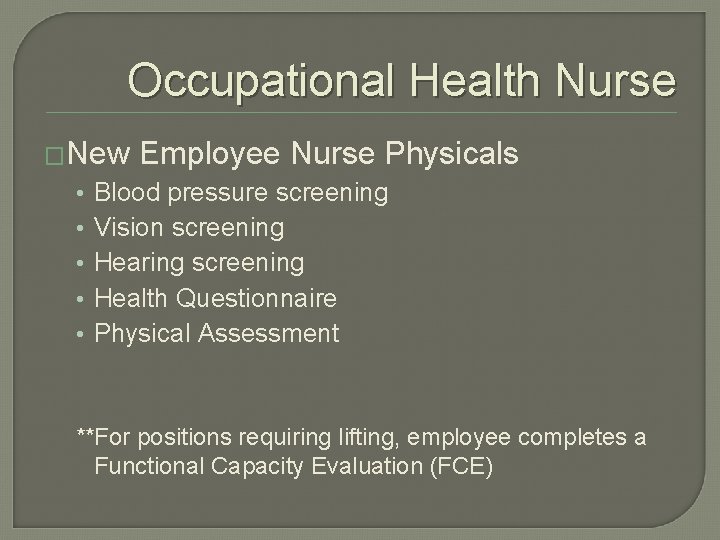 Occupational Health Nurse �New • • • Employee Nurse Physicals Blood pressure screening Vision