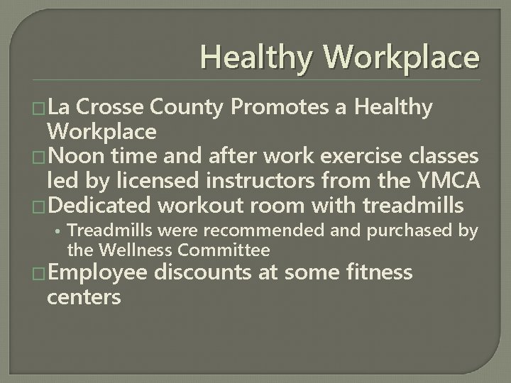 Healthy Workplace �La Crosse County Promotes a Healthy Workplace �Noon time and after work