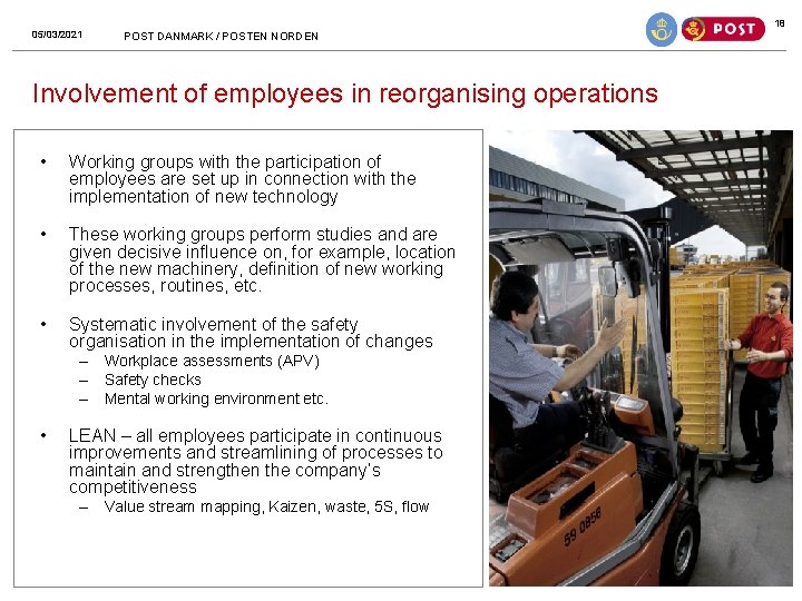 18 05/03/2021 POST DANMARK / POSTEN NORDEN Involvement of employees in reorganising operations •