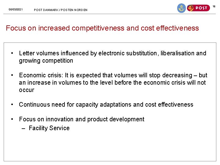 19 05/03/2021 POST DANMARK / POSTEN NORDEN Focus on increased competitiveness and cost effectiveness