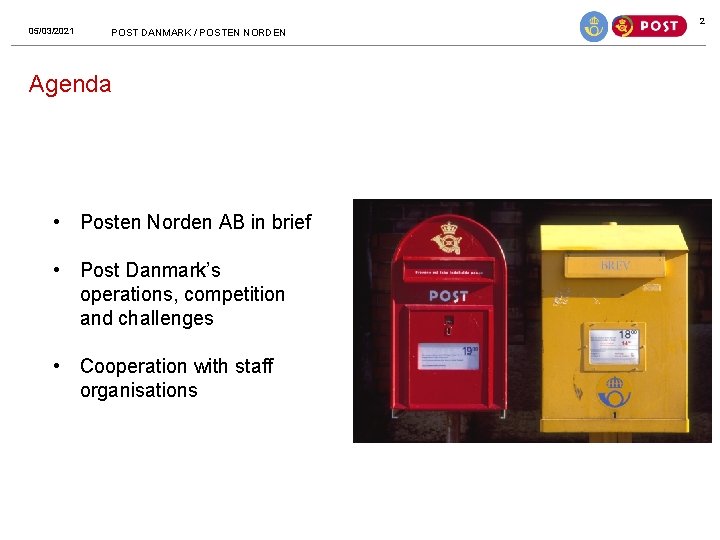 2 05/03/2021 POST DANMARK / POSTEN NORDEN Agenda • Posten Norden AB in brief