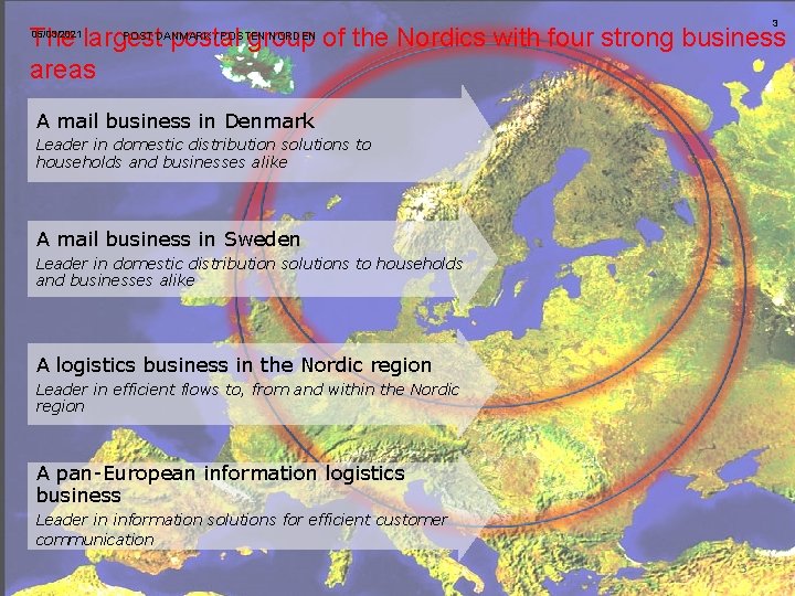 3 The largest postal group of the Nordics with four strong business areas 05/03/2021