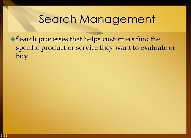Search Management l Search processes that helps customers find the specific product or service