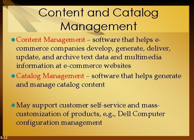 Content and Catalog Management l Content Management – software that helps ecommerce companies develop,