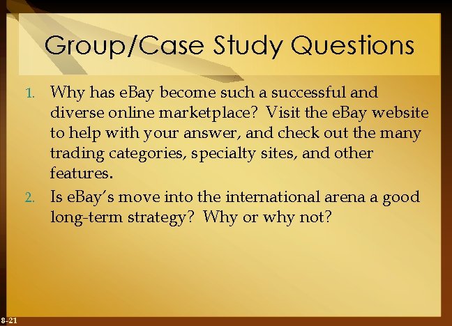 Group/Case Study Questions Why has e. Bay become such a successful and diverse online