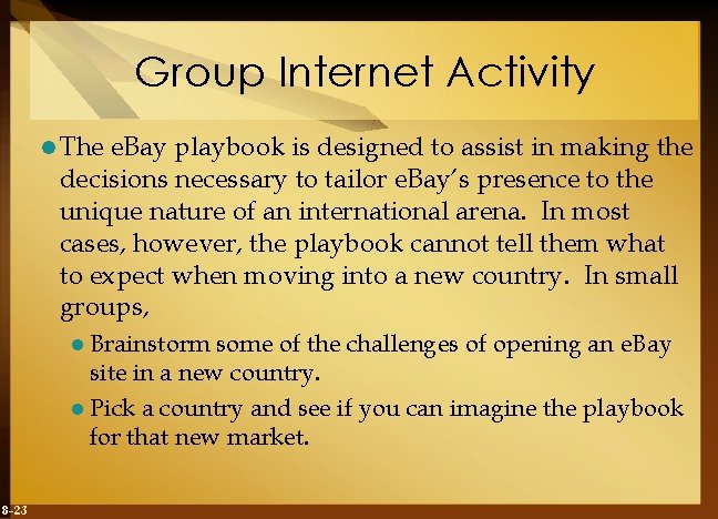 Group Internet Activity l The e. Bay playbook is designed to assist in making