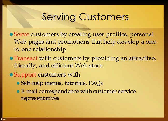 Serving Customers l Serve customers by creating user profiles, personal Web pages and promotions