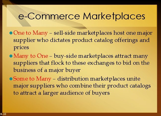 e-Commerce Marketplaces l One to Many – sell-side marketplaces host one major supplier who