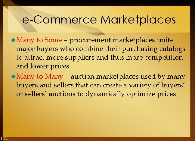 e-Commerce Marketplaces l Many to Some – procurement marketplaces unite major buyers who combine