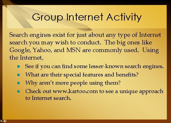 Group Internet Activity Search engines exist for just about any type of Internet search