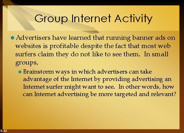 Group Internet Activity l Advertisers have learned that running banner ads on websites is