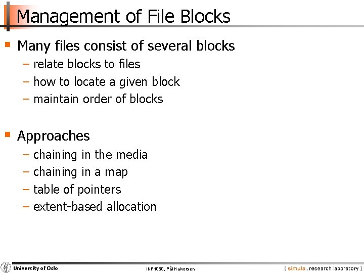 Management of File Blocks § Many files consist of several blocks − relate blocks