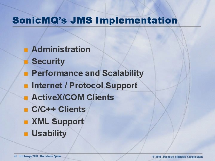 Sonic. MQ’s JMS Implementation n n n n Administration Security Performance and Scalability Internet