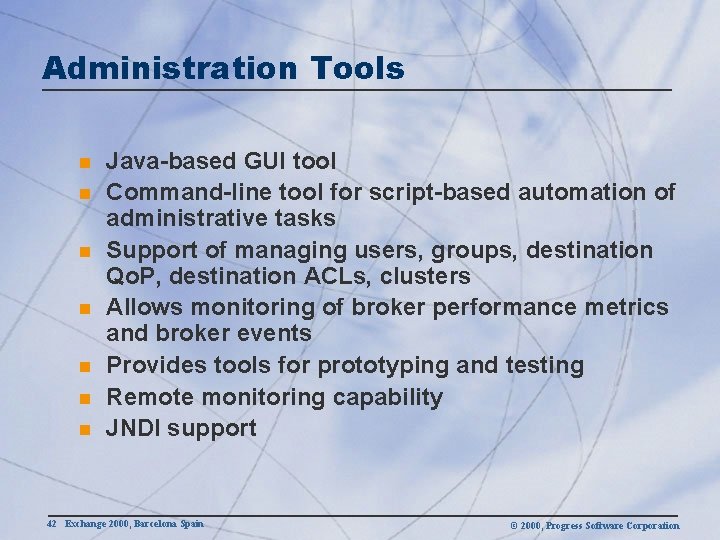 Administration Tools n n n n Java-based GUI tool Command-line tool for script-based automation