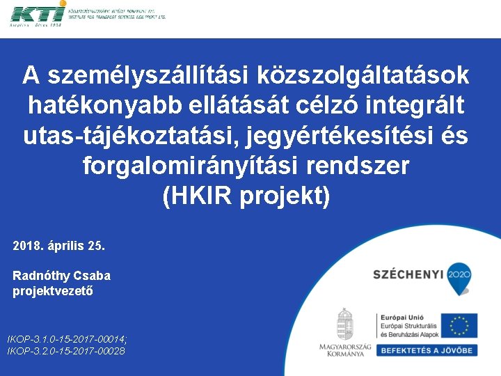 A személyszállítási közszolgáltatások hatékonyabb ellátását célzó integrált utas-tájékoztatási, jegyértékesítési és forgalomirányítási rendszer (HKIR projekt)