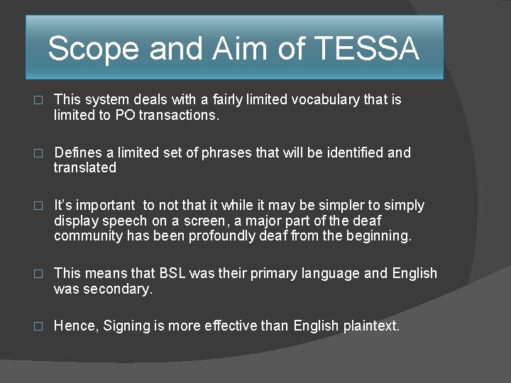 Scope and Aim of TESSA � This system deals with a fairly limited vocabulary