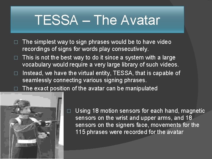 TESSA – The Avatar The simplest way to sign phrases would be to have