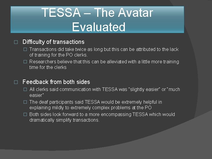 TESSA – The Avatar Evaluated � Difficulty of transactions � Transactions did take twice