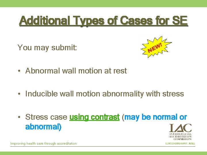 Additional Types of Cases for SE You may submit: • Abnormal wall motion at
