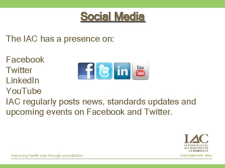 Social Media The IAC has a presence on: Facebook Twitter Linked. In You. Tube