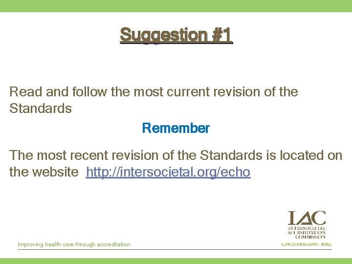 Suggestion #1 Read and follow the most current revision of the Standards Remember The