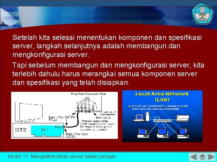 Setelah kita selesai menentukan komponen dan spesifikasi server, langkah selanjutnya adalah membangun dan mengkonfigurasi