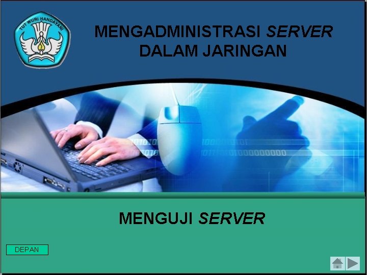 MENGADMINISTRASI SERVER DALAM JARINGAN MENGUJI SERVER DEPAN 
