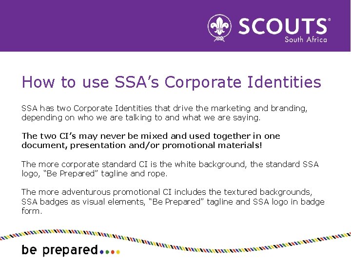How to use SSA’s Corporate Identities SSA has two Corporate Identities that drive the