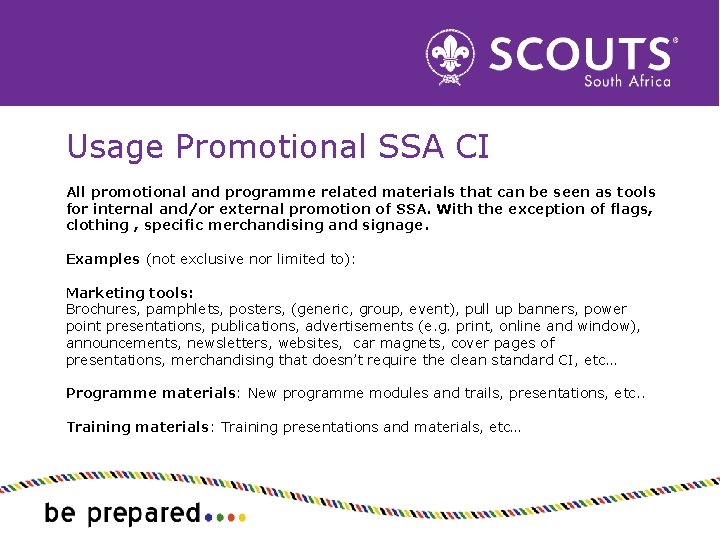 Usage Promotional SSA CI All promotional and programme related materials that can be seen