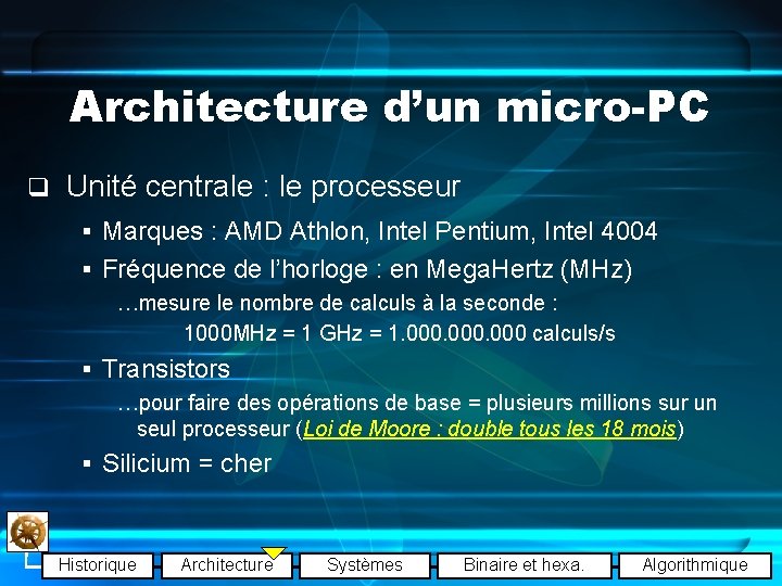 Architecture d’un micro-PC q Unité centrale : le processeur § Marques : AMD Athlon,