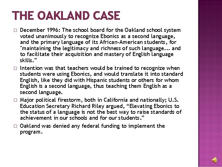 THE OAKLAND CASE � � December 1996: The school board for the Oakland school