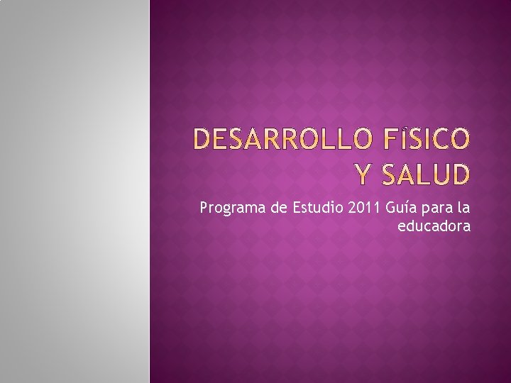 Programa de Estudio 2011 Gua para la educadora