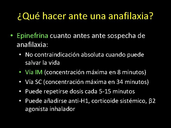 ¿Qué hacer ante una anafilaxia? • Epinefrina cuanto antes ante sospecha de anafilaxia: •