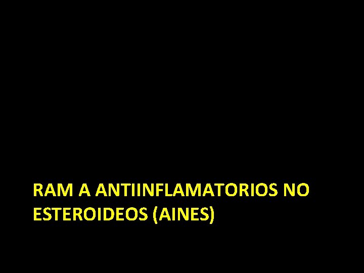 RAM A ANTIINFLAMATORIOS NO ESTEROIDEOS (AINES) 