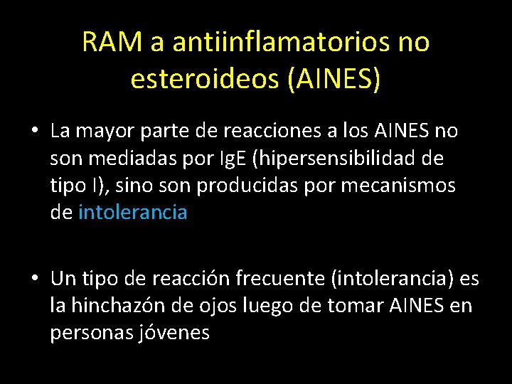 RAM a antiinflamatorios no esteroideos (AINES) • La mayor parte de reacciones a los