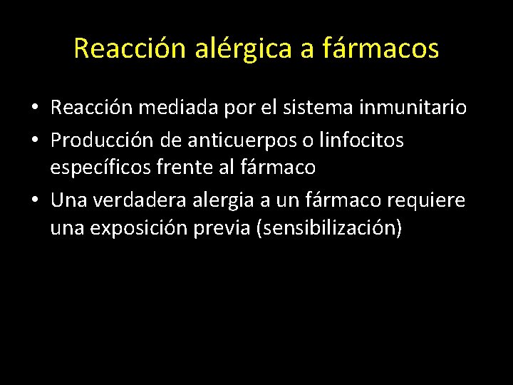 Reacción alérgica a fármacos • Reacción mediada por el sistema inmunitario • Producción de