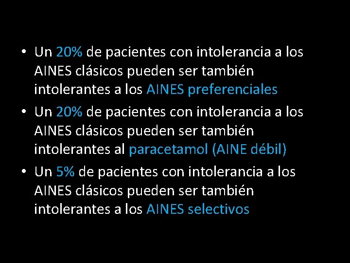  • Un 20% de pacientes con intolerancia a los AINES clásicos pueden ser